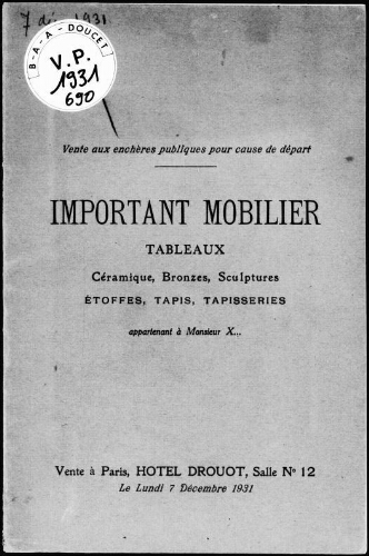 Vente aux enchères publiques pour cause de départ ; important mobilier [...] appartenant à Monsieur X... : [vente du 7 décembre 1931]