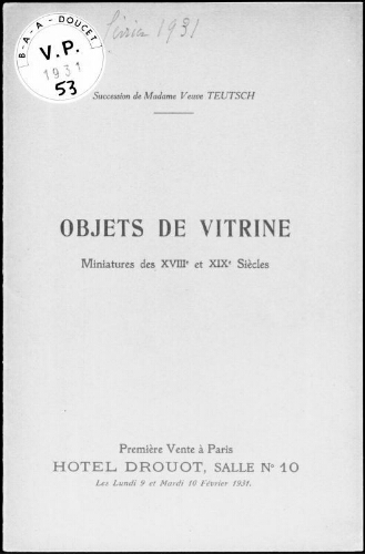 Succession de Madame Veuve Teutsch ; objets de vitrine, miniatures des XVIIIe et XIXe siècles (première vente) : [vente des 9 et 10 février 1931]
