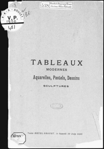 Catalogue des tableaux modernes [...] Aquarelles, Pastels, Dessins [...] Sculptures [...] ; [vente du 19 juin 1920]