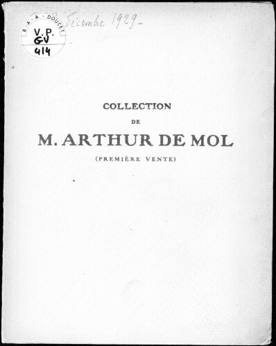 Collection de M. Arthur de Mol (première vente) : [vente des 2 et 3 décembre 1929]