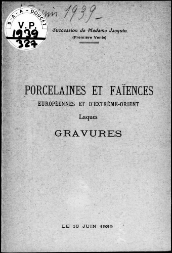 Succession de Madame Jacquin ; Faïences européennes, Delft, Italie, Marseille, Moustiers, Rouen, Strasbourg […] : [vente du 16 juin 1939]
