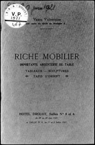 Vente volontaire par suite du décès de Madame X. Riche mobilier, importante argenterie de table [...] : [vente du 28 au 30 juin 1921]