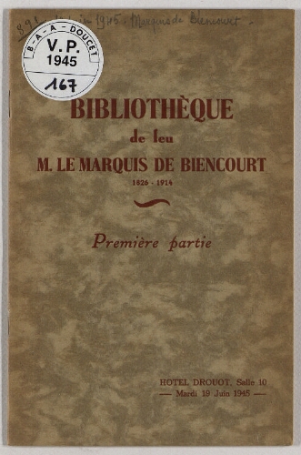 Bibliothèque de feu M. le Marquis de Biencourt, 1826-1914. 1re partie : [vente du 19 juin 1945]