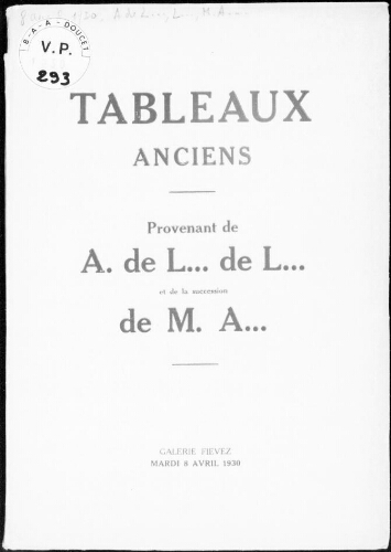 Tableaux anciens provenant de A. de L. de L. et de la succession de M. A. : [vente du 8 avril 1930]