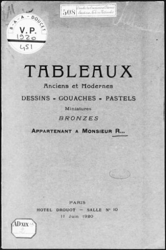 Tableaux anciens et modernes, dessins, gouaches, pastels, miniatures, bronzes appartenant à Monsieur R... [...] : [vente du 11 juin 1920]