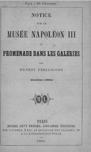 Notice sur le Musée Napoléon III et promenade dans les galeries [suivi de] Catalogue des objets provenant de la Mission de Phénicie