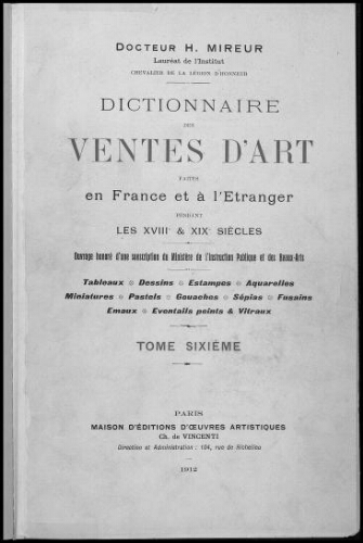 Dictionnaire des ventes d'art faites en France et à l'étranger pendant les XVIIIème et XIXème siècles. Tome 6 : P-S