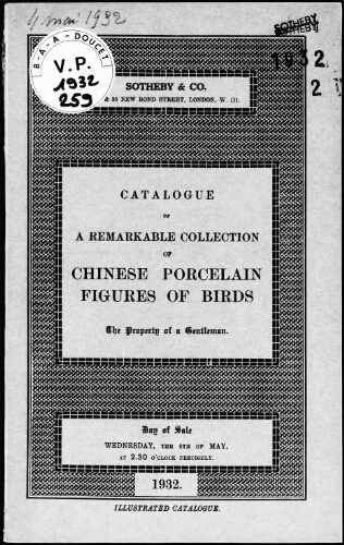 Catalogue of a remarkable collection of Chinese porcelain figures of birds, the property of a gentleman : [vente du 4 mai 1932]