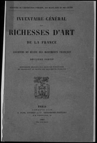 Inventaire général des richesses d'art de la France. Archives du Musée des monuments français. Partie 2
