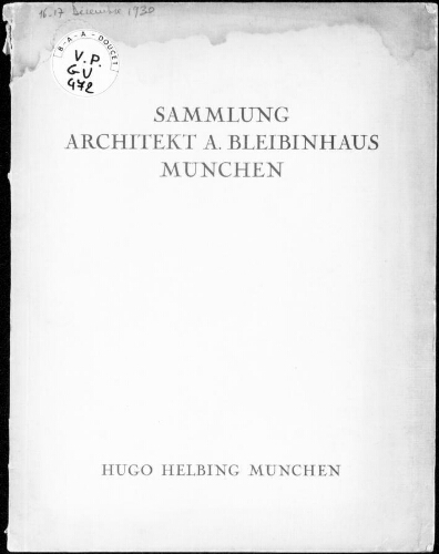 Sammlung Architekt A. Bleibinhaus, München : [vente des 16 et 17 décembre 1930]