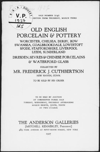 Old English porcelain and pottery, Worcester, Chelsea, Derby [...], collected by Mr. Frederick J. Cuthbertson [...] : [vente du 8 au 10 mars 1927]