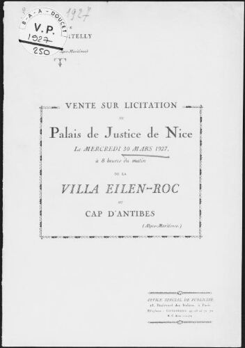Vente sur licitation au palais de justice de Nice [...] de la villa Eilen-Roc, au Cap d'Antibes (Alpes-Maritimes) : [vente du 30 mars 1927]