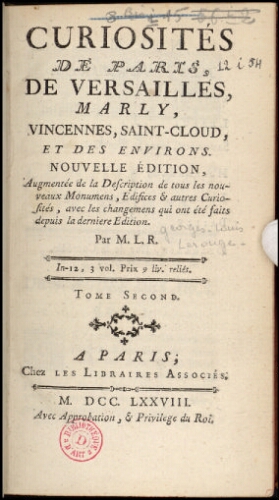 Curiosités de Paris, de Versailles, Marly, Vincennes, Saint-Cloud, et des environs. Tome 2