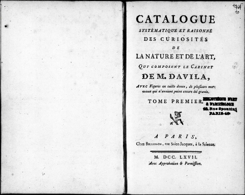 Catalogue systématique et raisonné des curiosités de la nature et de l'art qui composent le cabinet de M. Davila [...] : [vente du 12 novembre 1767]. Tome 1