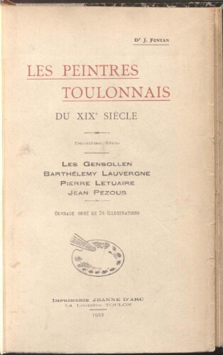 Les Peintres Toulonnais du XIXe siècle. 2e série : Les Gensollen, Barthélemy Lauvergne, Pierre Letuaire, Jean Pezous