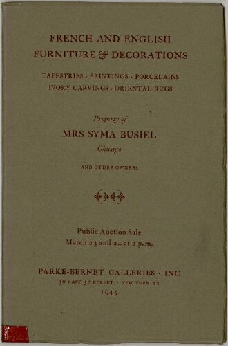 Property of Mrs Syma Busiel [...] ; French and English furniture and decorations [...] : [vente des 23 et 24 mars 1945]