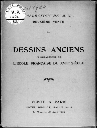 Collection de M. X. Dessins anciens principalement de l'école française du XVIIIe siècle : [vente du 30 avril 1924]