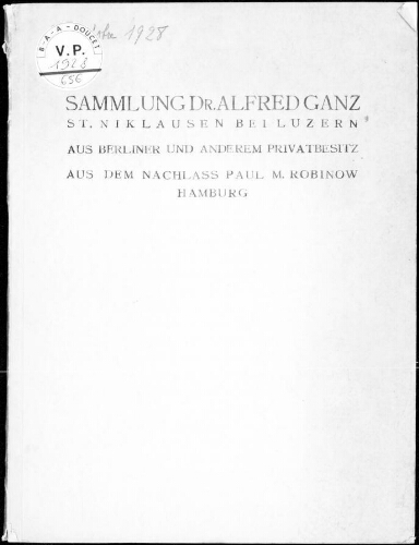 Sammlung Dr. Alfred Ganz, St. Niklausen bei Luzern, aus Berliner und anderem Privatbesitz [...] : [vente du 30 octobre 1928]