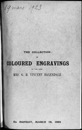 The collection of coloured engravings of the late Mrs. G. M. Vincent Baxendale : [vente du 19 mars 1923]