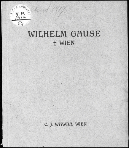 Gedächtnisausstellung Wilhelm Gause mit anschliessender Versteigerung […] : [vente du 19 avril 1917]