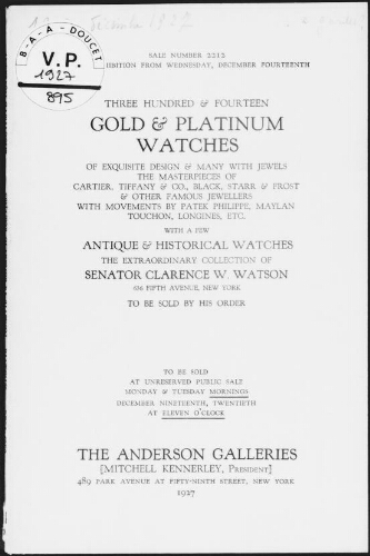 Three hundred and fourteen gold and platinum watches [...], collection of Senator Clarence W. Watson [...] : [vente des 19 et 20 décembre 1927]