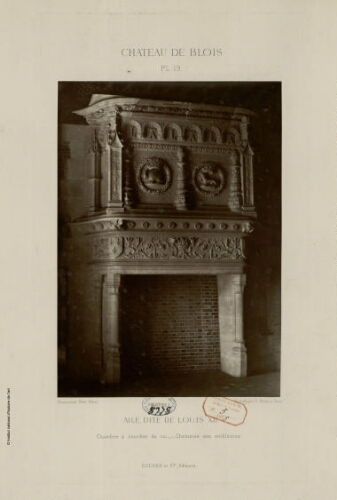 Château de Blois, Pl.19 : Aile dite Louis XII, chambre à coucher du roi, cheminées aux emblèmes