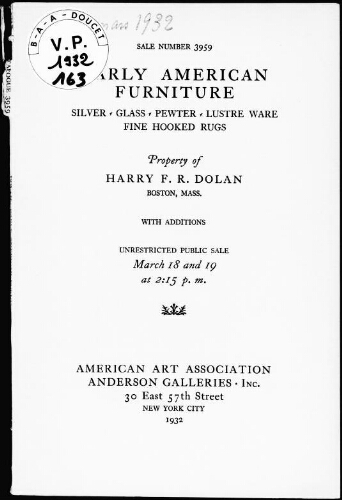Early American furniture, silver, glass, pewter, lustre ware, fine hooked rugs, property of Harry F. R. Dolan, Boston [...] : [vente des 18 et 19 mars 1932]