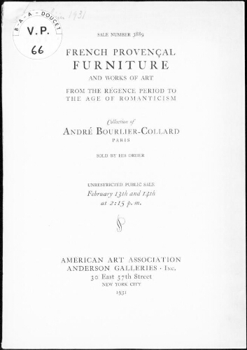 French Provençal furniture and works of art, [...] collection of André Bourlier-Collard, Paris, sold by his order : [vente des 13 et 14 février 1931]