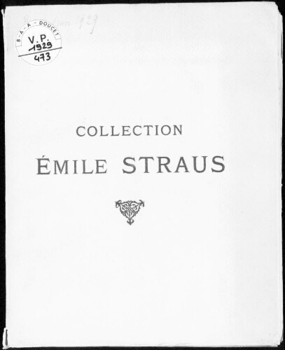 Collection Émile Straus : [vente des 3 et 4 juin 1929]