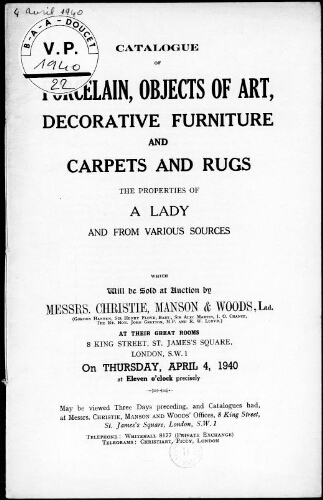 Catalogue of Porcelain, Objects of Art, Decorative Furniture and Carpets and Rugs, the Properties of a Lady and from various sources [...] : [vente du 4 avril 1940]