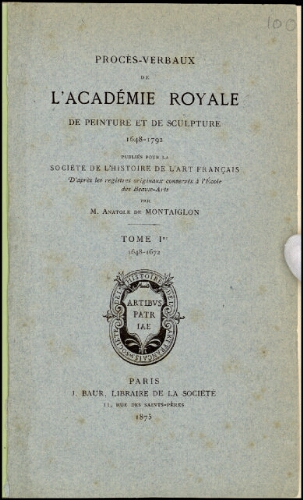 Procès-verbaux de l'Académie Royale de peinture et de sculpture. Tome 1 : 1648-1672