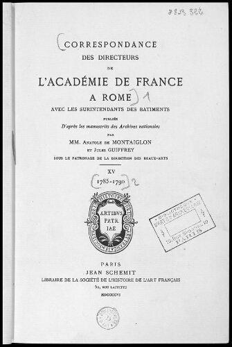 Correspondance des Directeurs de l'Académie de France à Rome [...]. Tome 15 : 1785-1790