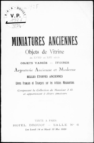 Miniatures anciennes [...] composant la collection de Monsieur J. O. et appartenant à divers amateurs : [vente des 14 et 15 mai 1928]