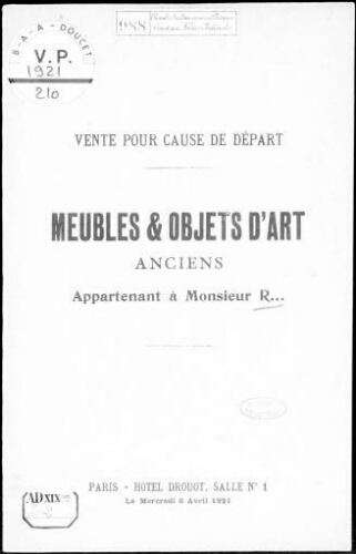 Vente pour cause de départ, Meubles et objets d'art anciens appartenant à Monsieur R...: [vente du 6 avril 1921]