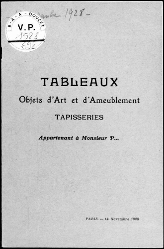 Tableaux, objets d'art et d'ameublement, tapisseries, appartenant à Monsieur P... : [vente du 14 novembre 1928]