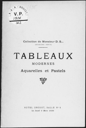 Collection de Monsieur D. S. (deuxième vente). Tableaux modernes, aquarelles et pastels : [vente du 4 mars 1926]