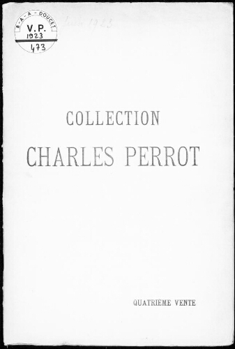 Collection Charles Perrot (quatrième vente) : [vente des 13 et 14 juin 1923]