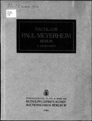 Nachlass Paul Meyerheim Berlin ; II. Abteilung Möbel, Antiquitäten Gobelins […] : [vente des 21 et 22 mars 1916]