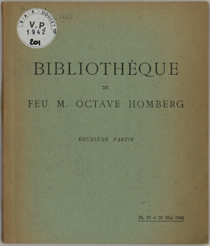Bibliothèque de feu M. Octave Homberg. 2ème partie : [vente du 18 au 20 mai 1942]