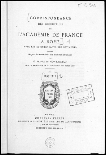 Correspondance des Directeurs de l'Académie de France à Rome [...]. Tome 3 : 1699-1711