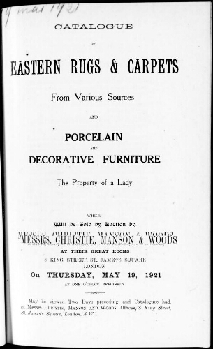 Catalogue of Eastern Rugs and Carpets from Various Sources, and Porcelain and Decorative Furniture the Property of a Lady [...] : [vente du 19 mai 1921]