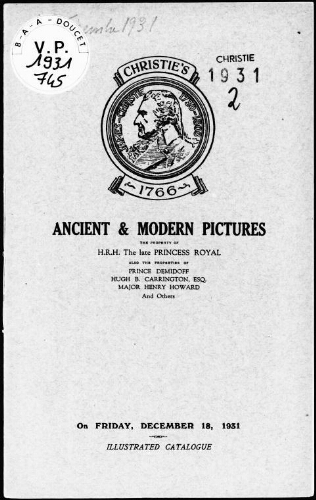 Ancient and modern pictures, the property of H.R.H. the late Princess Royal, also the properties of Prince Demidoff [...] : [vente du 18 décembre 1931]