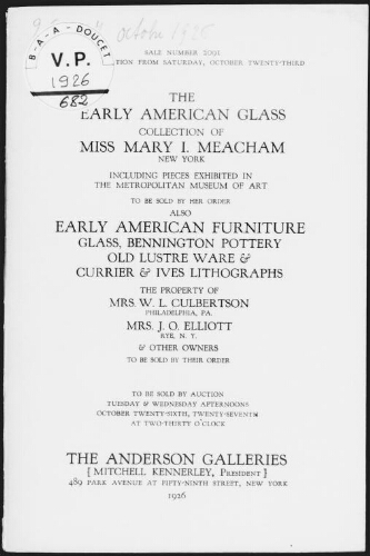 The early american glass, collection of Miss Mary I. Meacham [...] Early american furniture [...] the property of Mrs. W. L. Culbertson [...] and Mrs. J. O. Elliott : [vente du 26 et 27 octobre 1926]