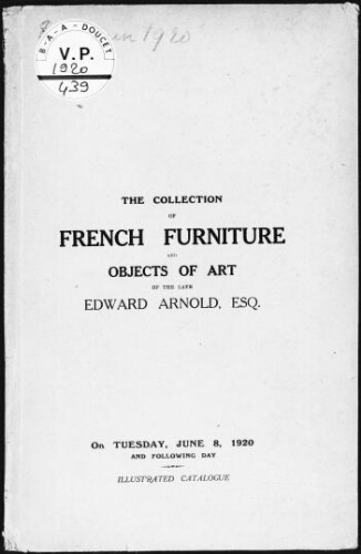 The collection of French furniture and objects of art of the late Edward Arnold, esquire : [vente des 8 et 9 juin 1920]