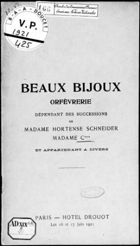 Beaux bijoux, orfèvrerie, dépendant des successions de Madame Hortense Schneider, Madame C., et appartenant à divers : [vente des 16 et 17 juin 1921]