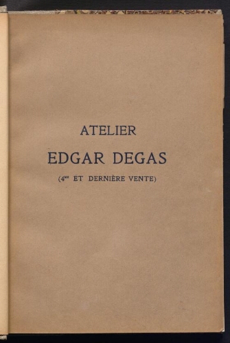Atelier Edgar Degas. 4ème vente et dernière vente : [vente du 2 au 4 juillet 1919]