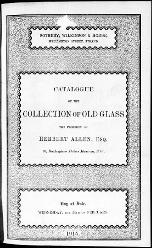 Catalogue of the collection of old glass the property of Herbert Allen, esq. […] : [vente du 24 février 1915]