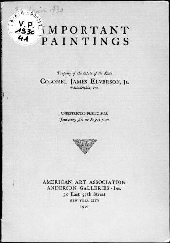 Important paintings, property of the estate of the late Colonel James Elverson, Jr., Philadelphia, Pa. : [vente du 30 janvier 1930]