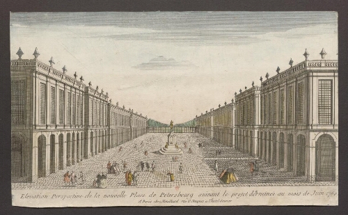 Elevation perspective de la nouvelle place de Petersbourg suivant le projet determinée au mois de juin 1760