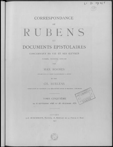 Correspondance de Rubens et documents épistolaires [...]. Tome 5 : 6 septembre 1628-26 décembre 1631